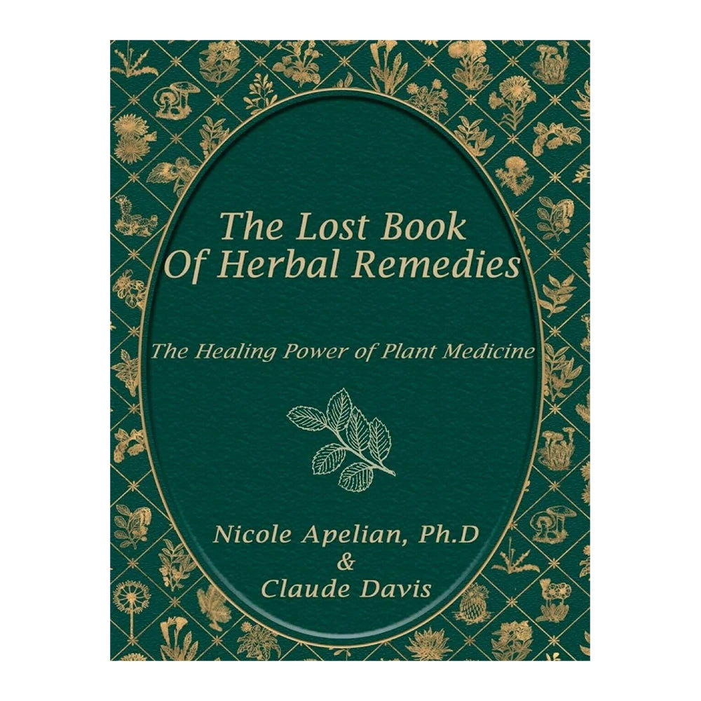 Herbal Remedies Book Lost Collection Forgotten Home Apothecary Powerful Remedies At Your For Everyday Wellness Home Doctor Book